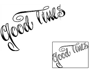 Picture of Good Times Script Lettering Tattoo